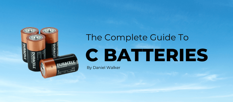 THE COMPLETE GUIDE TO C BATTERIES EVERYTHING YOU NEED TO KNOW ABOUT