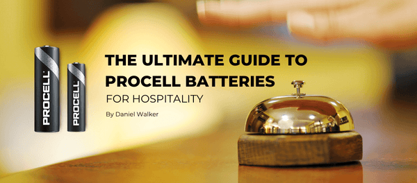 THE ULTIMATE GUIDE TO PROCELL BATTERIES FOR HOSPITALITY