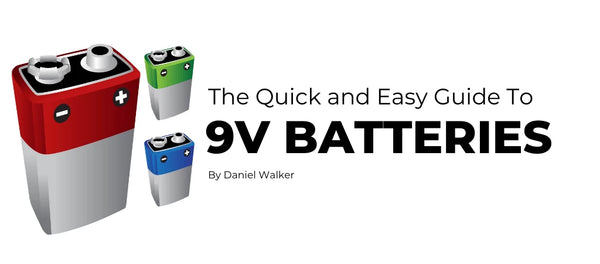 9V Batteries – The Quick And Easy Guide For Optimized Devices